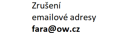 Zrušení emailové adresy fara@ow.cz od 3. 1. 2023