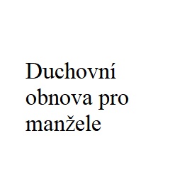 Duchovní obnova pro manžele 23. 4. – 26. 4. 2026 – pozvánka