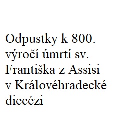 Odpustky k 800. výročí úmrtí sv. Františka z Assisi v Královéhradecké diecézi