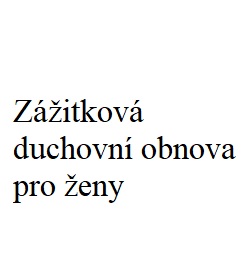 Zážitková duchovní obnova pro ženy 7. 2. 2026 – pozvánka